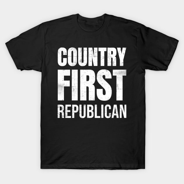 President - Country First Republican T-Shirt by sheepmerch